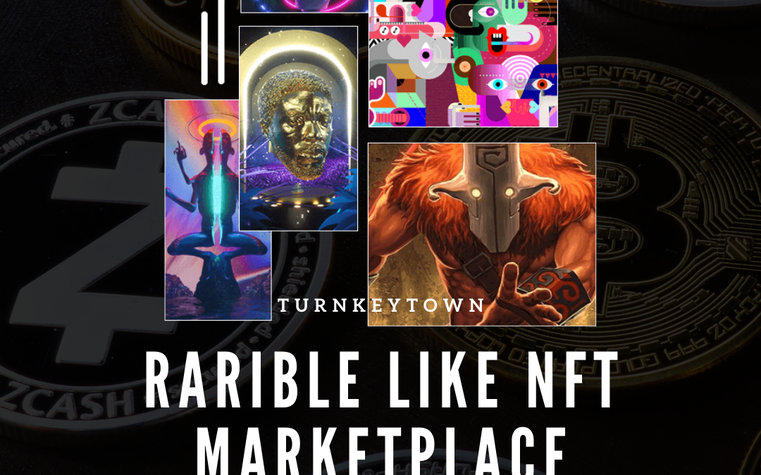 Enthralling Ways To Launch An Nft Marketplace Like Rarible Instantly!