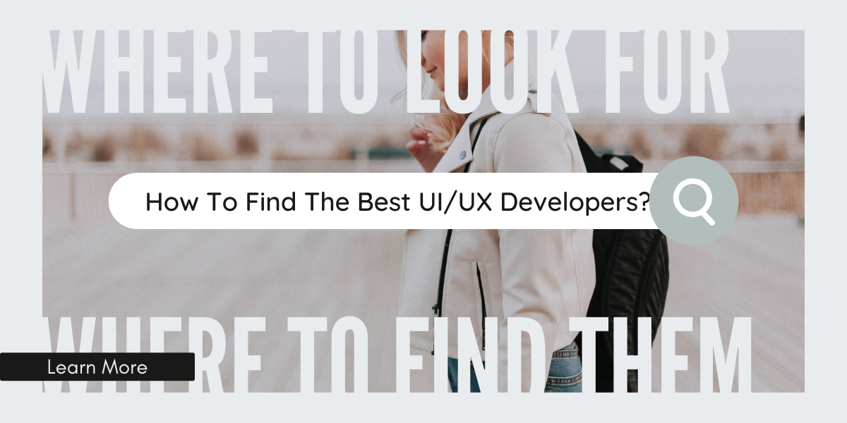 How to Find the Best UI UX Developers: What to Look For and Where to Find Them