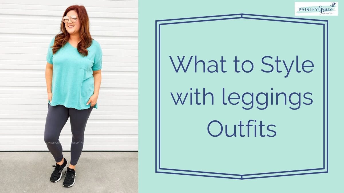 What to Style with leggings Outfits