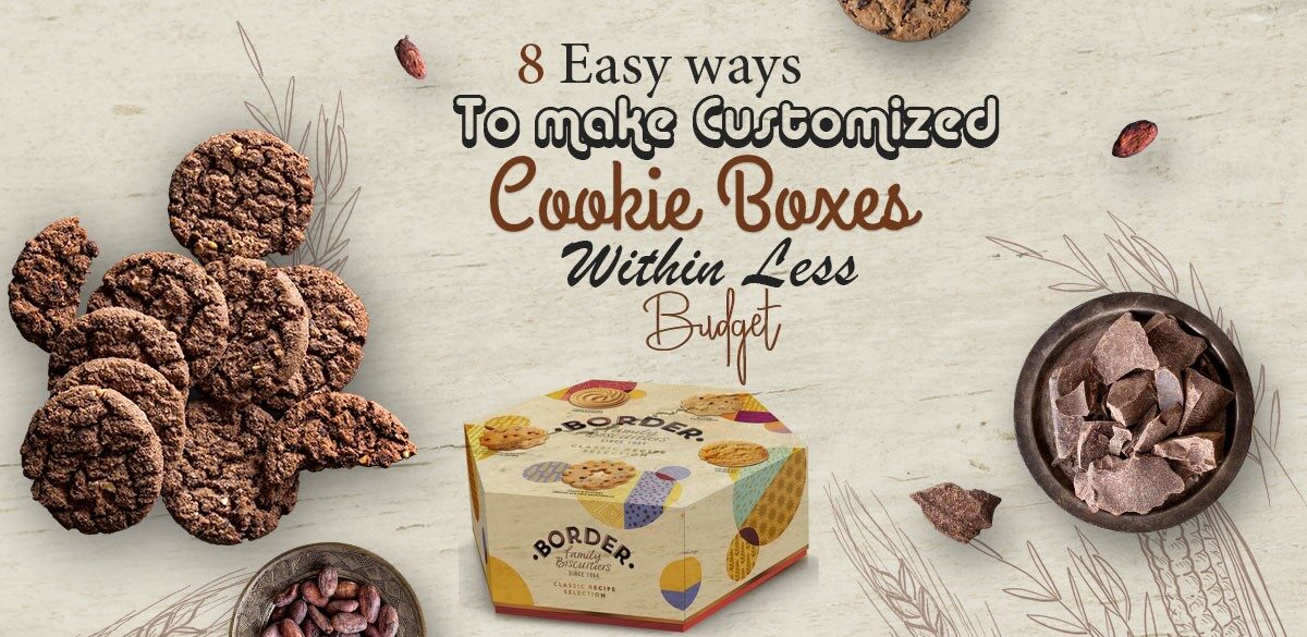 8 Easy Ways To Make Customized Cookie Boxes Within Less Budget