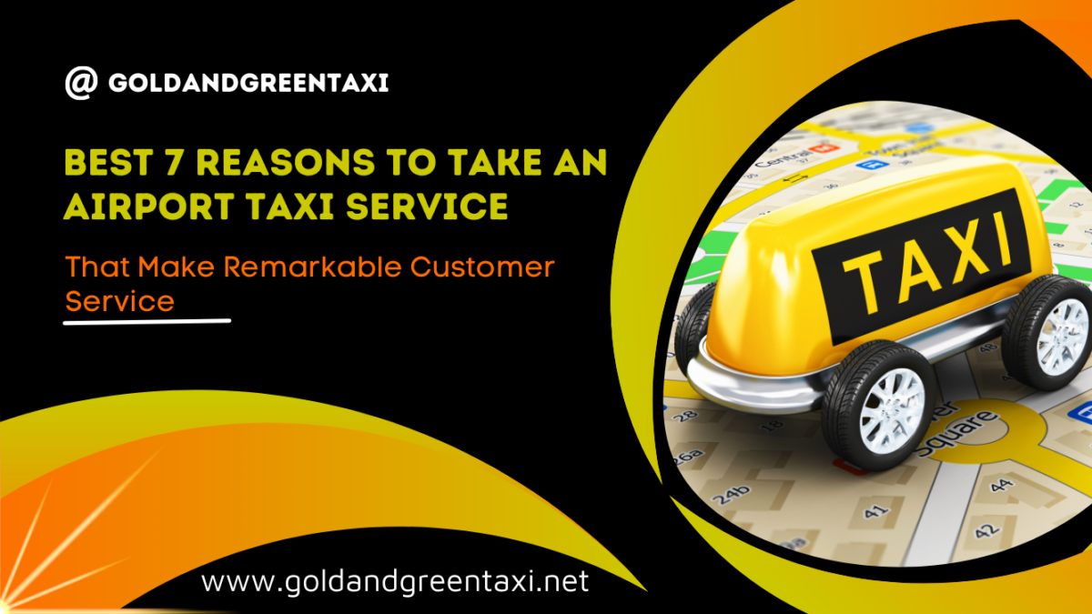 BEST 7 REASONS TO TAKE AN AIRPORT TAXI SERVICE