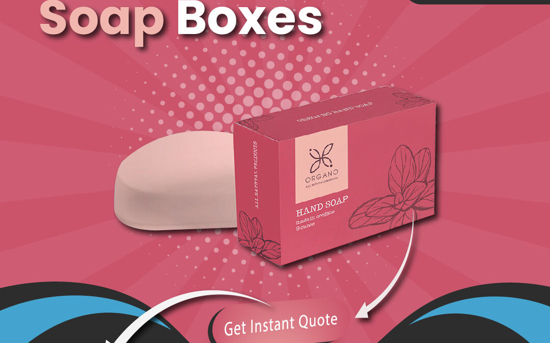 Custom soap boxes to Attract More Buyers