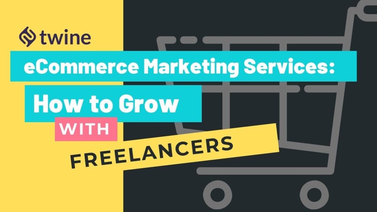 Ecommerce Marketing Services: How to Grow With Freelancers