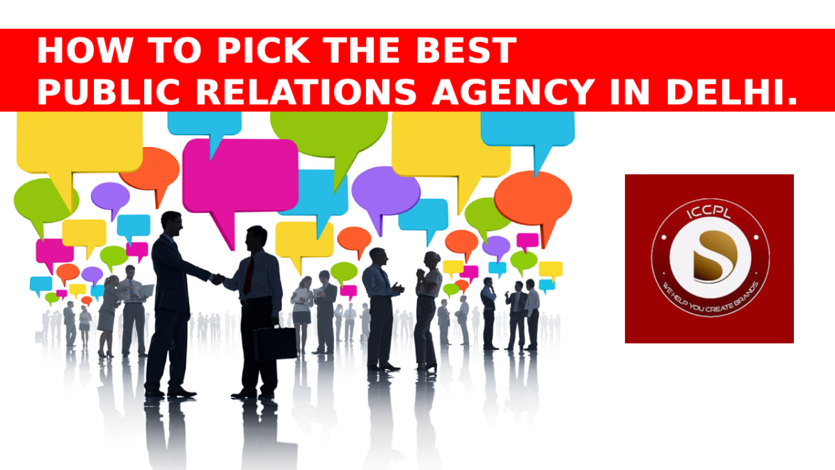 How to pick the best public relations agency in Delhi.