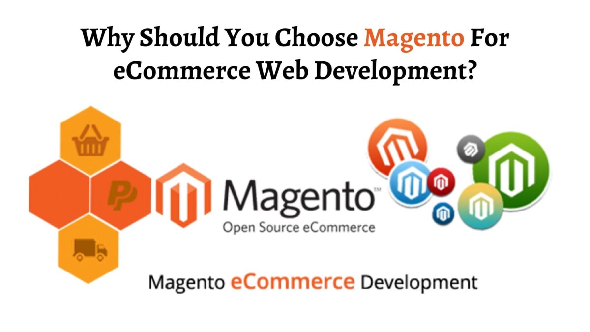 Why Should You Choose Magento For eCommerce Web Development?