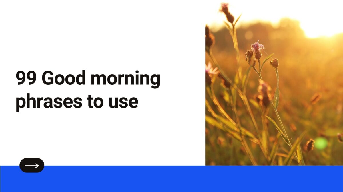 99 Good morning phrases to use