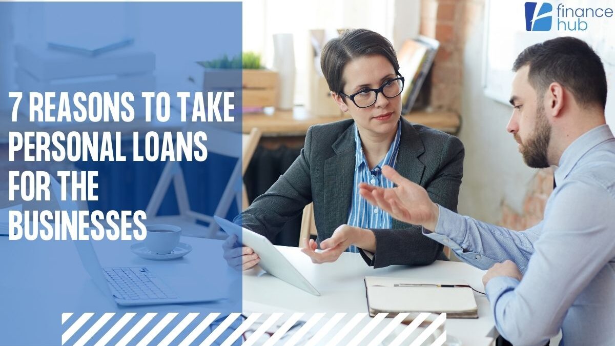 7 Reasons to Take Personal Loans for the Businesses