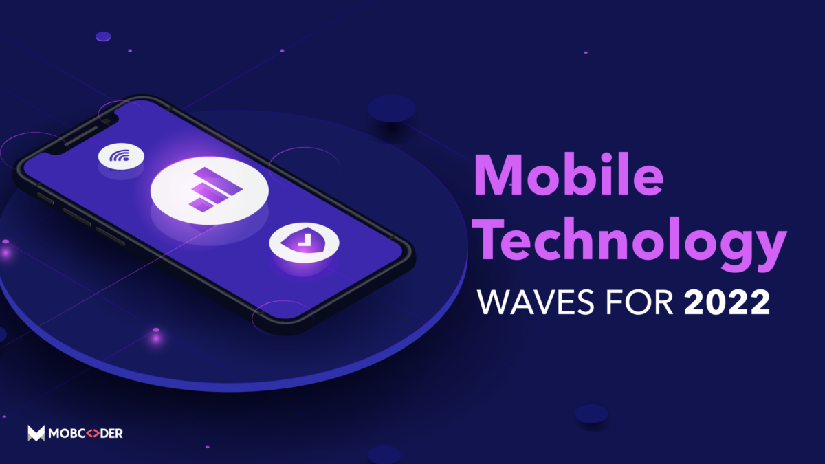 Mobile Technology Waves for 2022