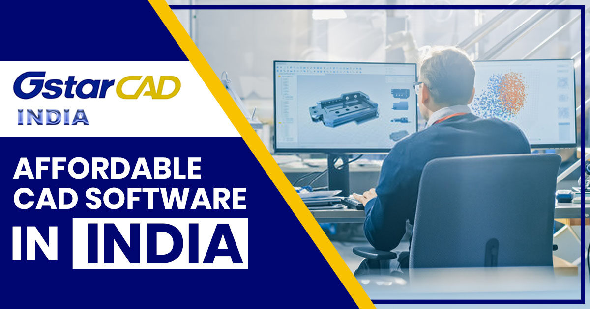 GstarCAD – Affordable Cad Software in India