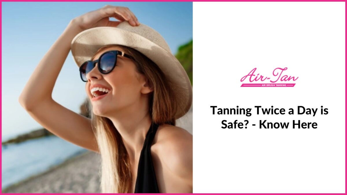 Tanning Twice a Day is Safe? – Know Here