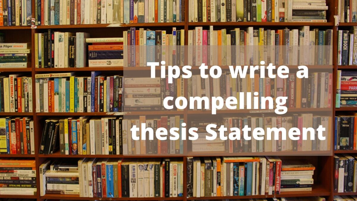 Tips to Write a Compelling Thesis Statement