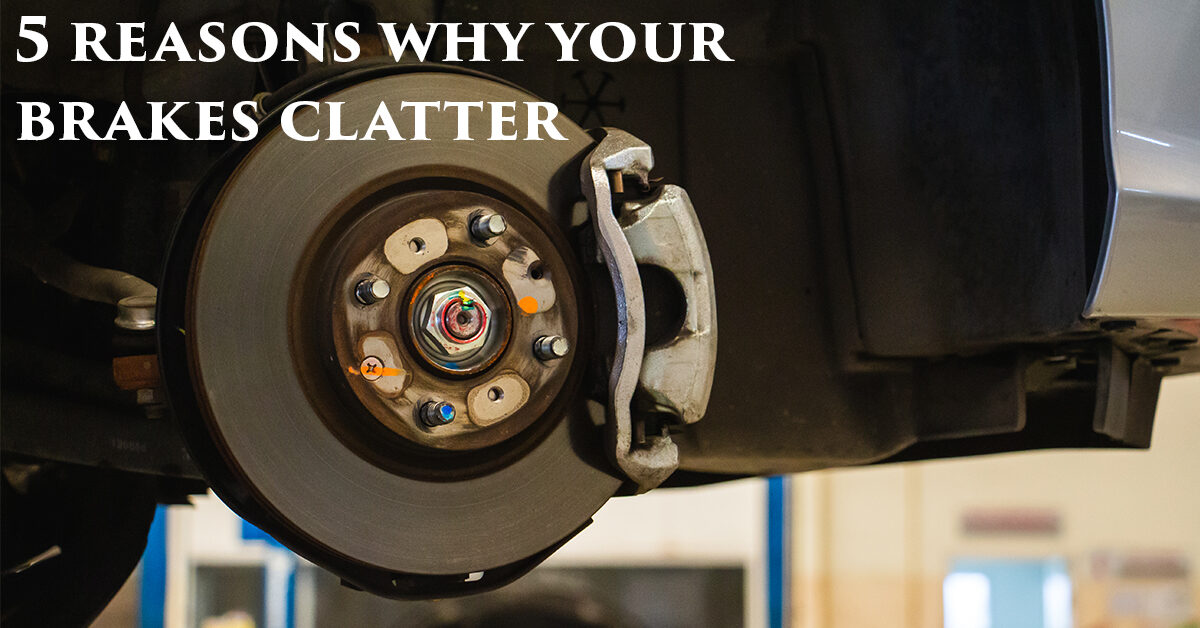 5 reasons why your brakes clatter