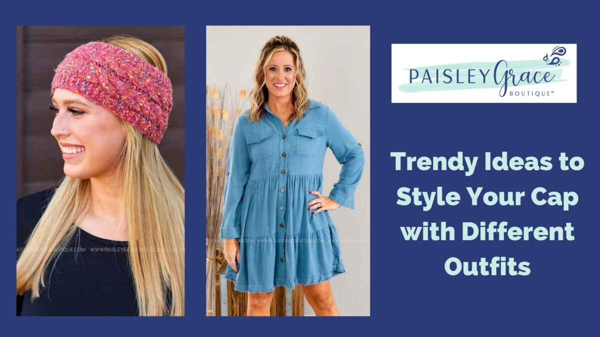 Trendy Ideas to Style Your Cap with Different Outfits