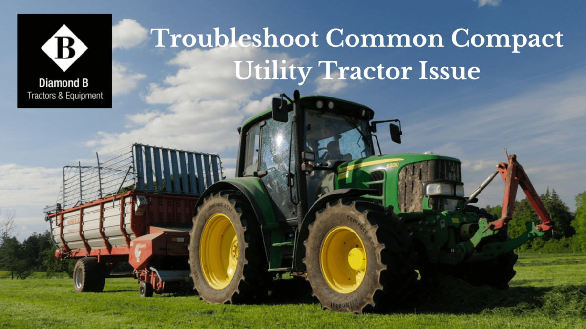 Troubleshoot Common Compact Utility Tractor Issue