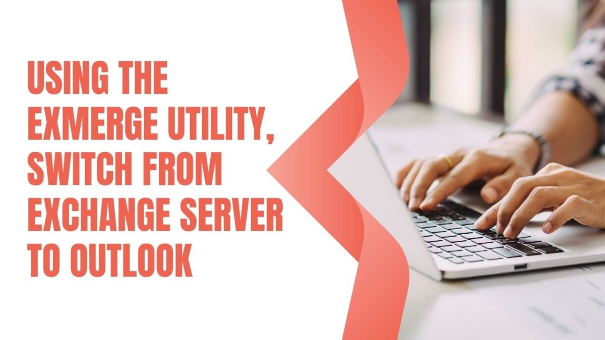 Using the ExMerge Utility, Switch from Exchange Server to Outlook