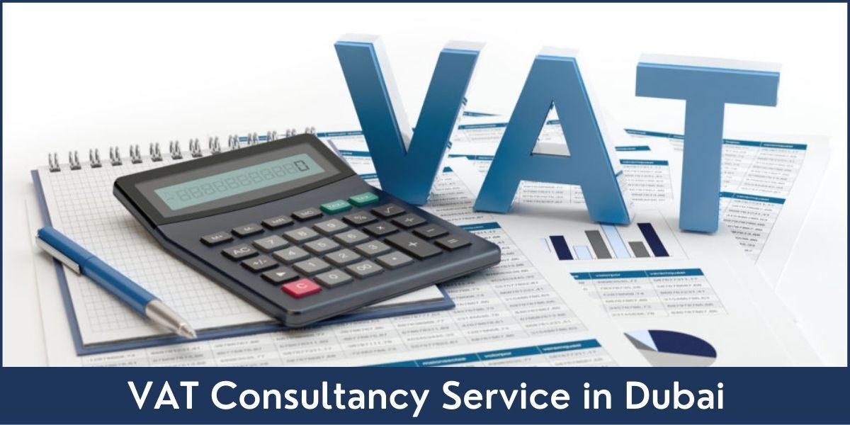 Why Are VAT Consultancy Services Necessary for Your UAE Business?