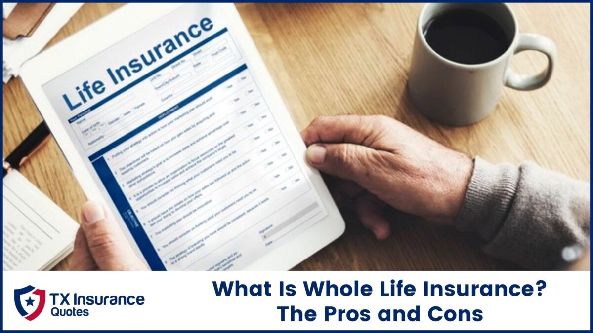 What Is Whole Life Insurance? The Pros and Cons