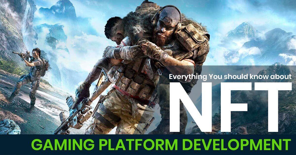 Everything You should know about NFT Gaming Platform Development