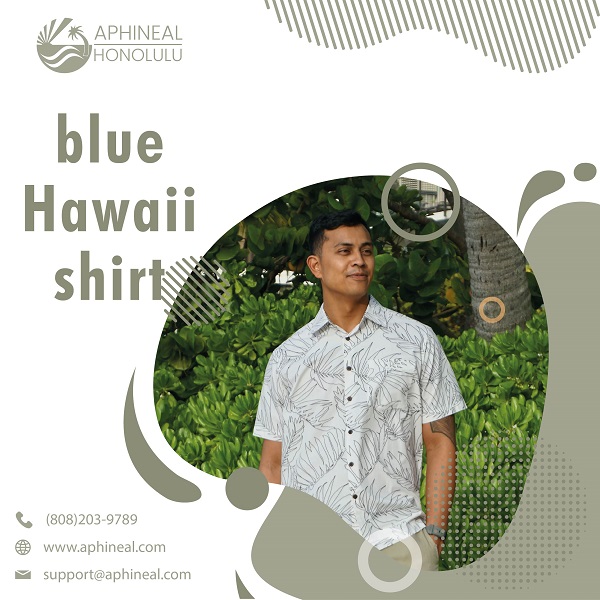 What a Valuable Piece Of Clothing, a Blue Hawaii Shirt is! Learn More