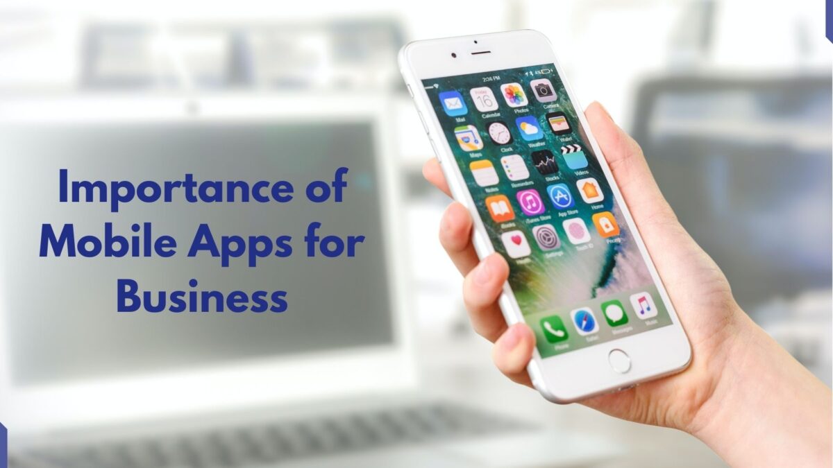 The Importance of Mobile Apps for Business