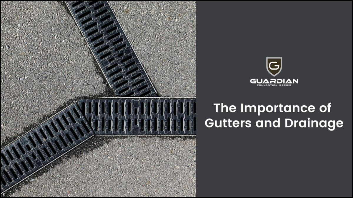 The Importance of Gutters and Drainage