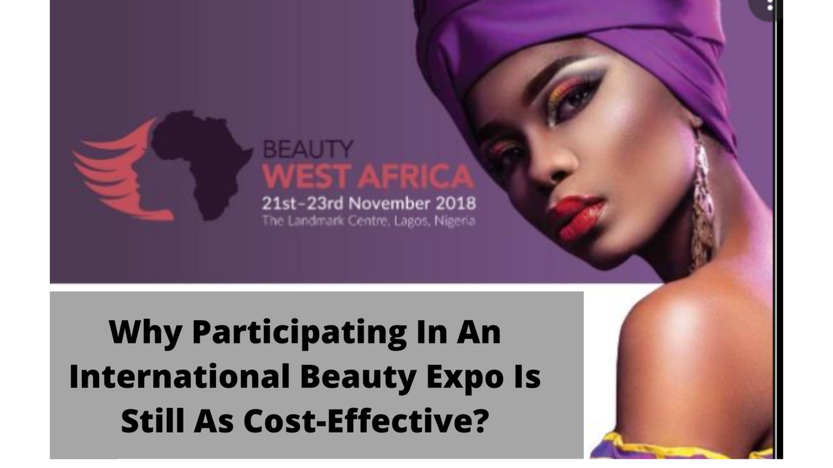 Why Participating In An International Beauty Expo Is Still As Cost-Effective?