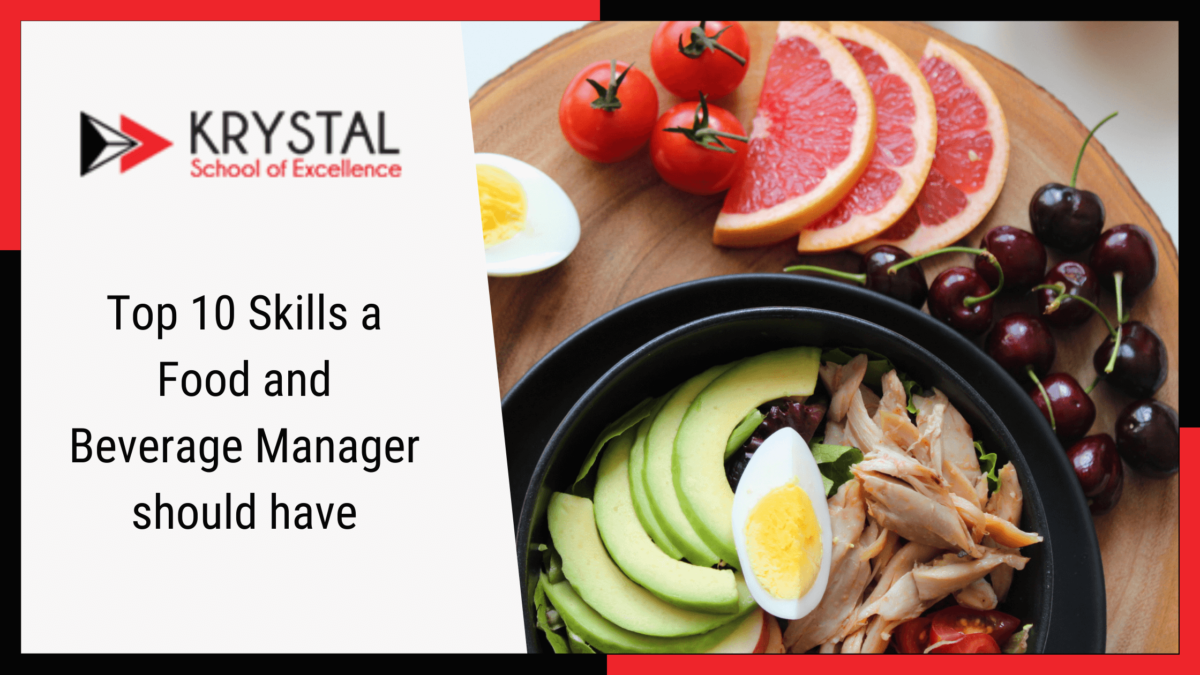 Top 10 Skills a Food and Beverage Manager should have