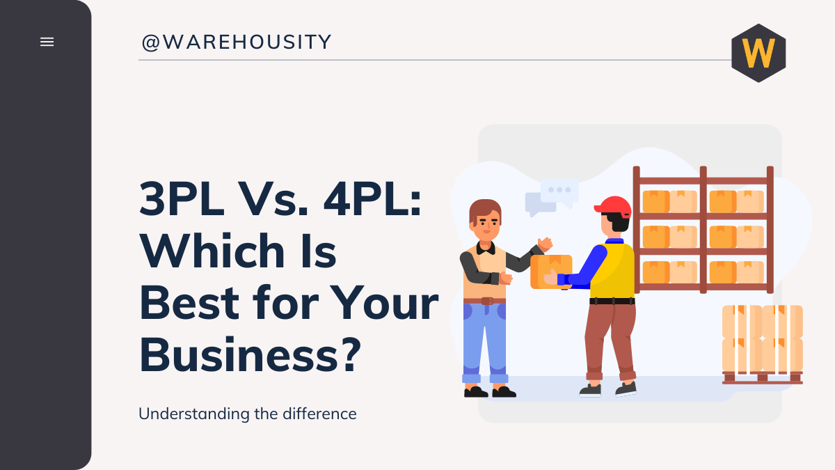 3PL Vs. 4PL: Which Is Best for Your Business?