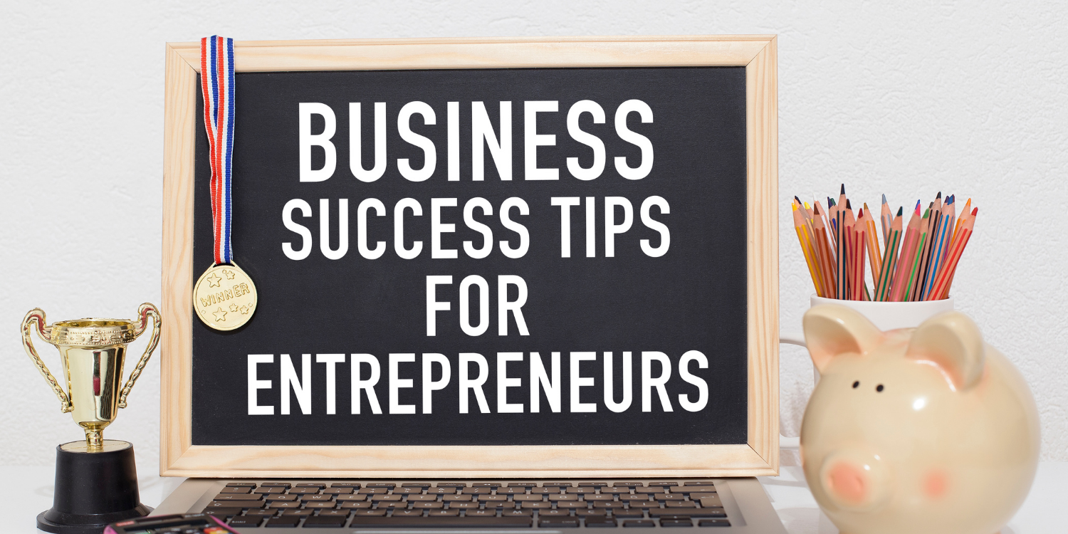 Image of a board with the text "Business Success Tips for Entrepreneurs"