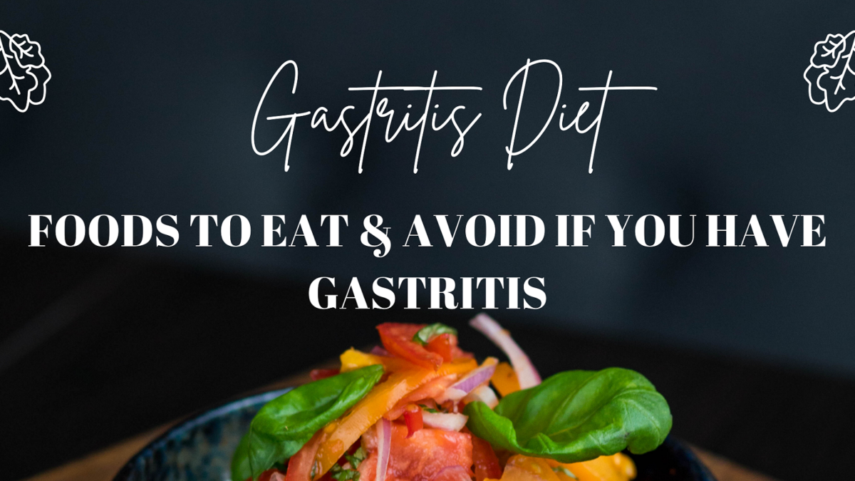 Gastritis Diet: Foods to Eat & Avoid If You Have Gastritis