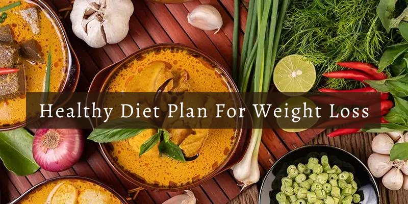 Healthy Diet Plan For Weight Loss