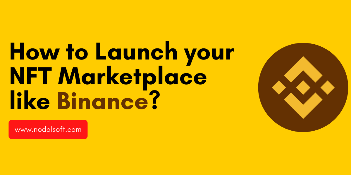 How to launch an NFT Marketplace like Binance?