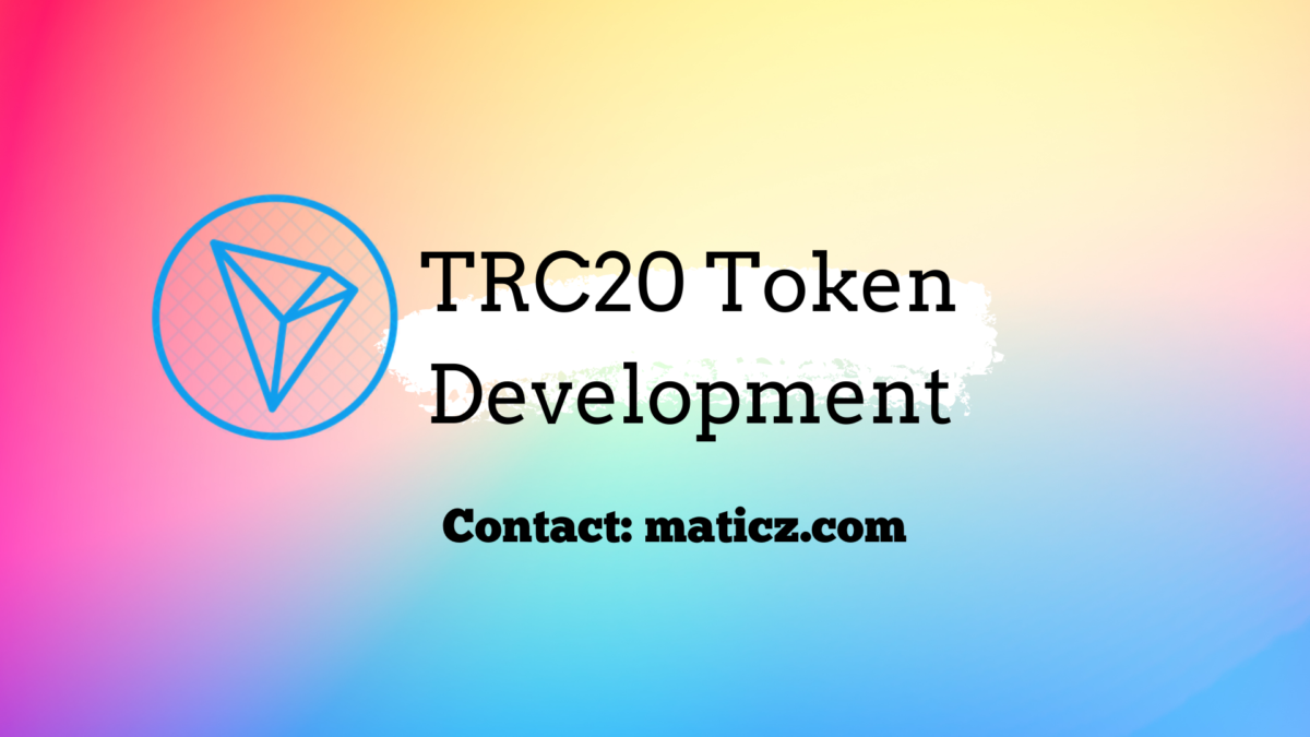 TRC20 Token Development – Clear cut ideas