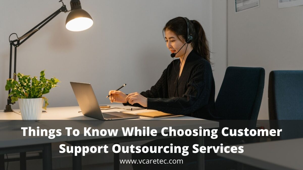 Things to know while choosing customer support outsourcing services