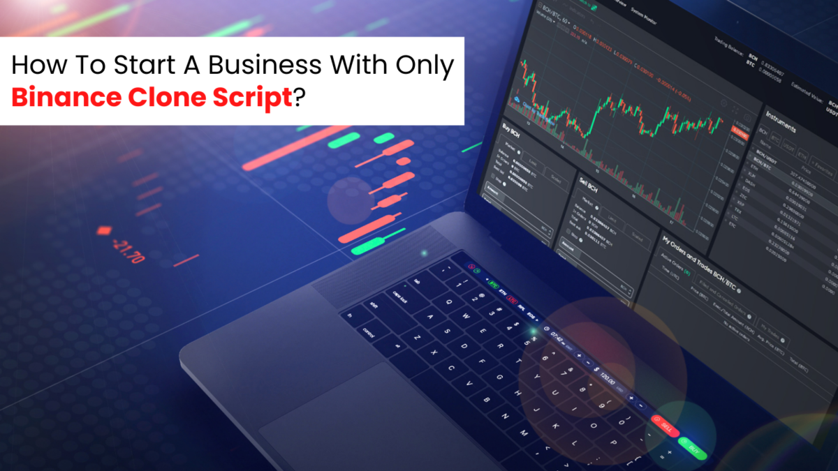 How To Start A Business With Only Binance Clone Script