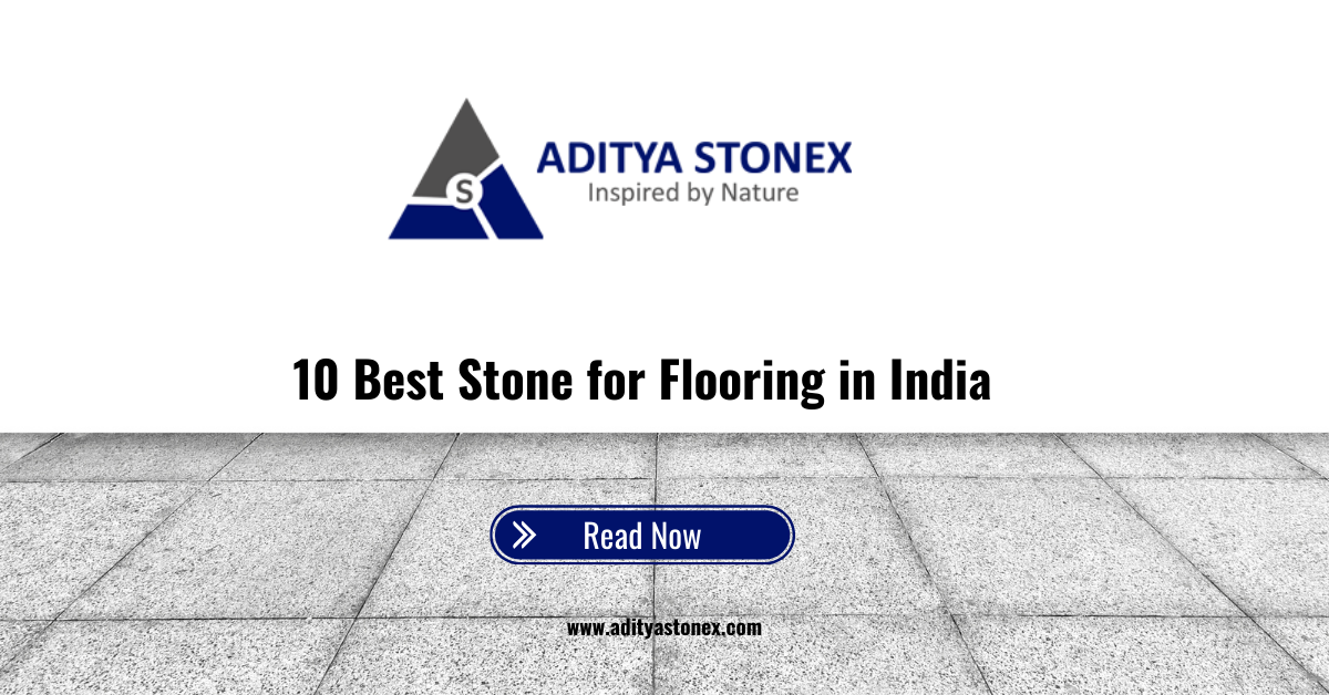10 Best Stone for Flooring in India