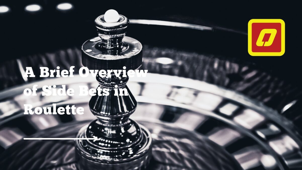 A Brief Overview of Side Bets in Roulette