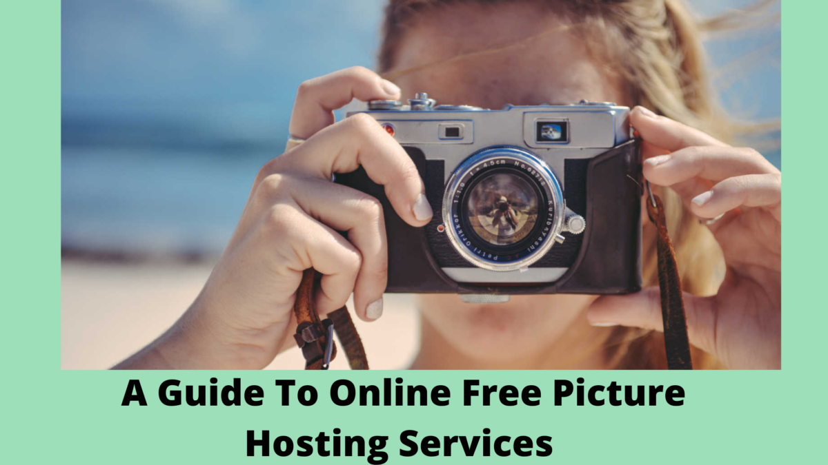 A Guide To Online Free Picture Hosting Services