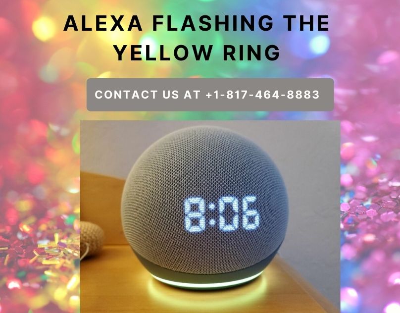 Best Tips to Solve the Alexa flashing the Yellow Ring