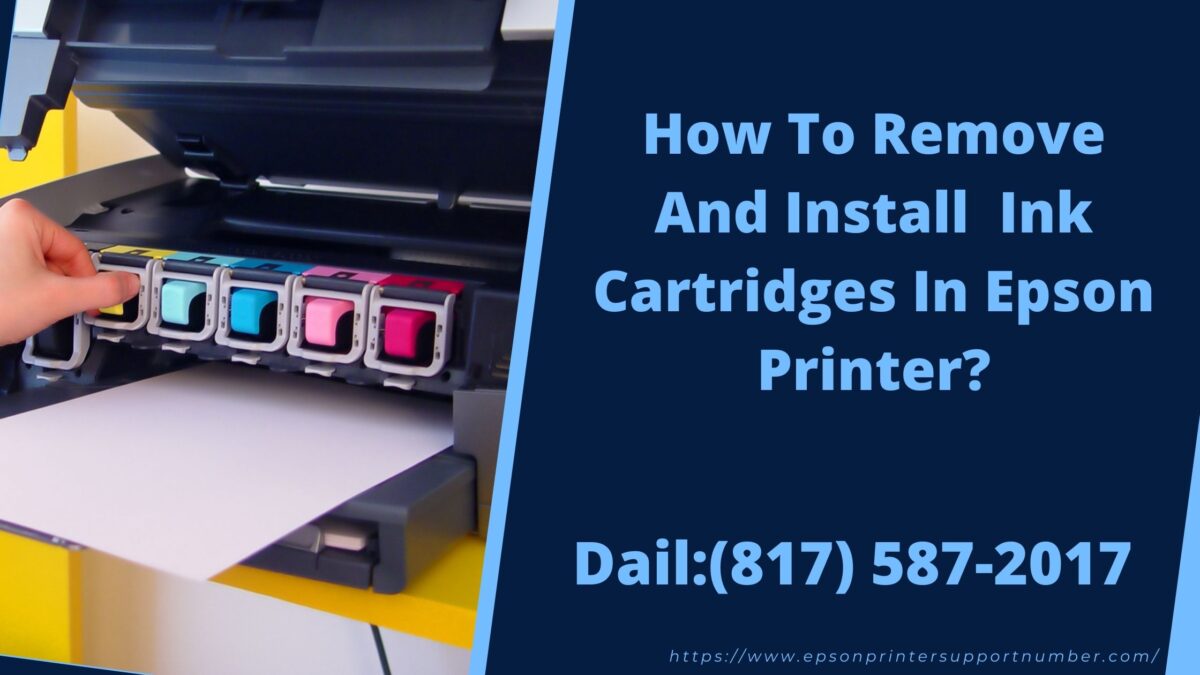 How To Remove And Install Ink Cartridges In Epson Printer?