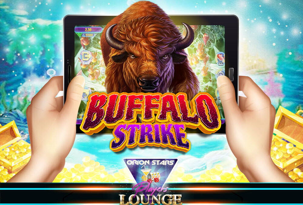Play Buffalo Strike Fish Game Online at Orion Stars Players lounge