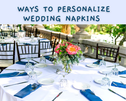 The Four Steps to Personalizing Your Wedding Napkins