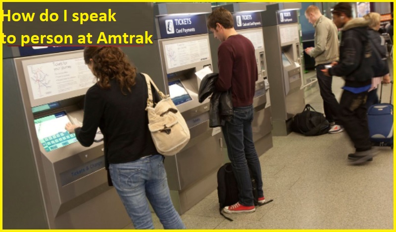 How do I speak to a person at Amtrak? 