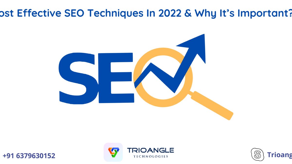 Most Effective SEO Techniques in 2022 and Why it’s Important?