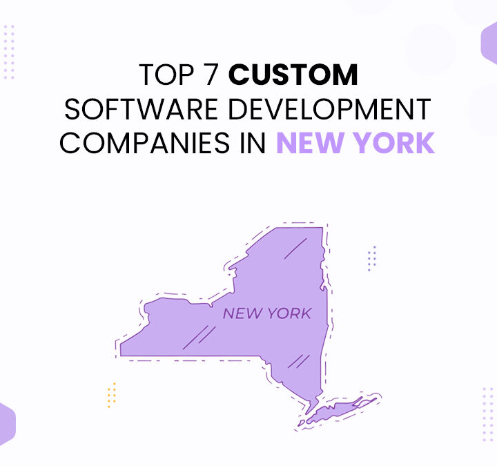 Top 7 Custom Software Development Companies in New York