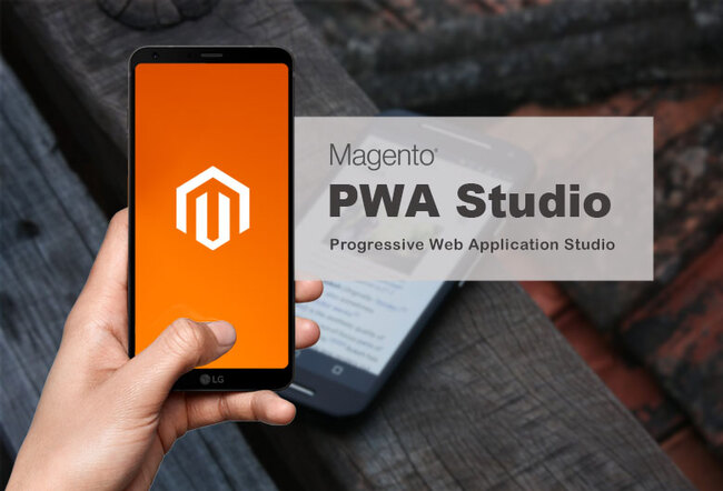 Top Benefits of Magento PWA that You Need to Know