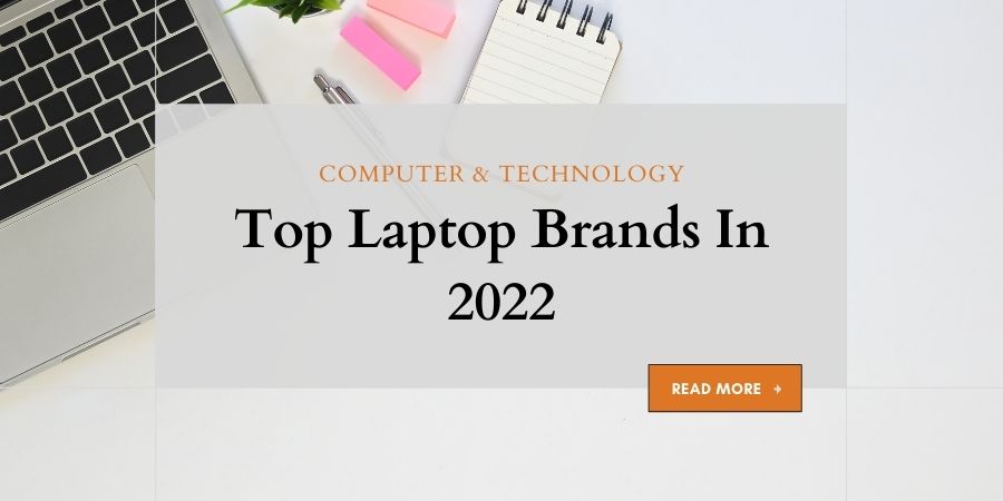 Top Laptop Brands in 2022