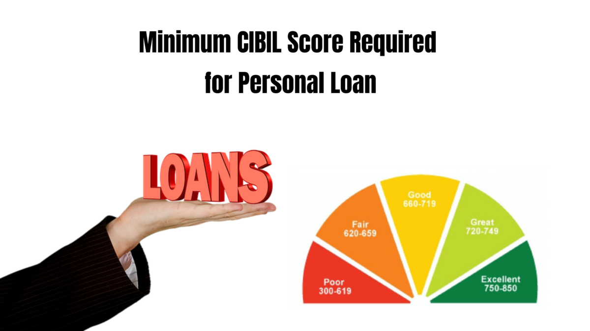 What is the Minimum CIBIL Score Required to Get a Personal Loan?