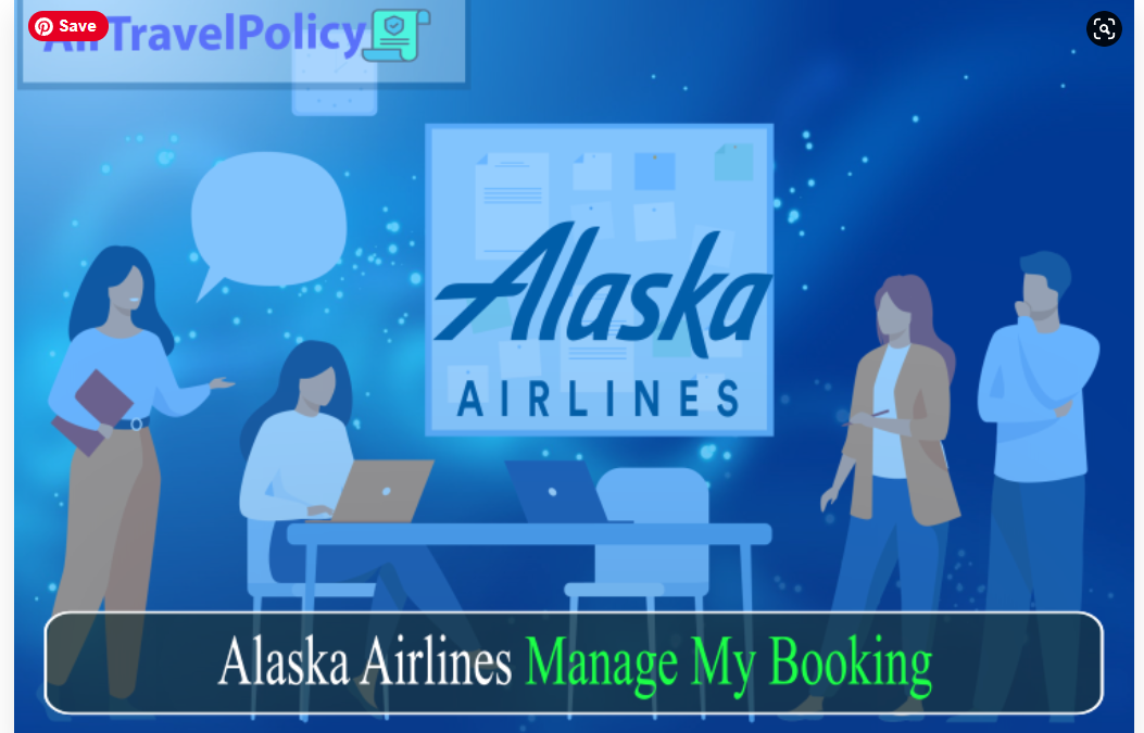 How to Use Alaska Airlines Manage Booking Option: AirTravelPolicy