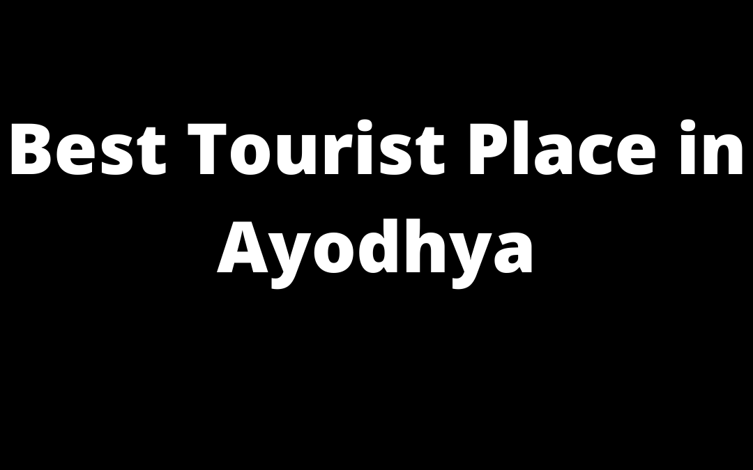 Best Tourist Place in Ayodhya